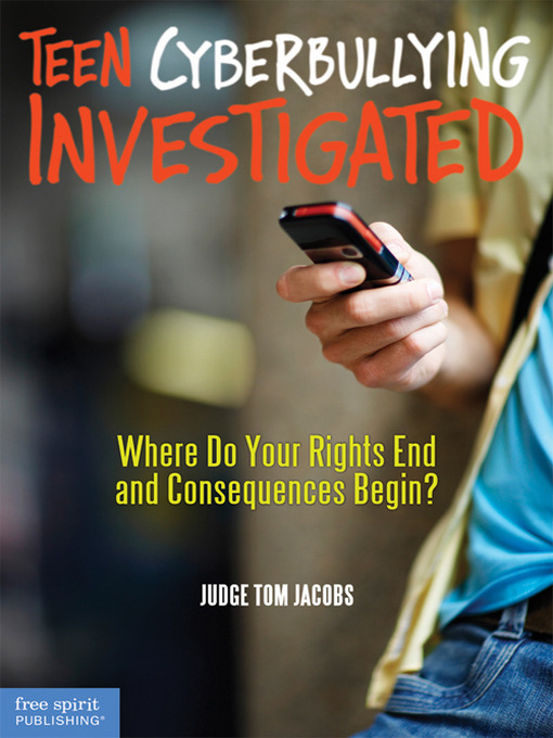 Title details for Teen Cyberbullying Investigated by Thomas A. Jacobs, J.D. - Available